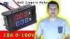 Complete Test Review Of 10a 0 100v Led Dc Volt And Current Meter