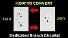 How To Convert 120v Receptacles Or Branch Circuits To 240v Also 240v To 120v