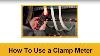 How To Use A Clamp Meter