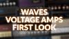 Waves Voltage Amps First Look